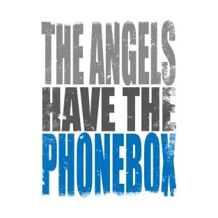 The Angels have the PhoneBox T-Shirt