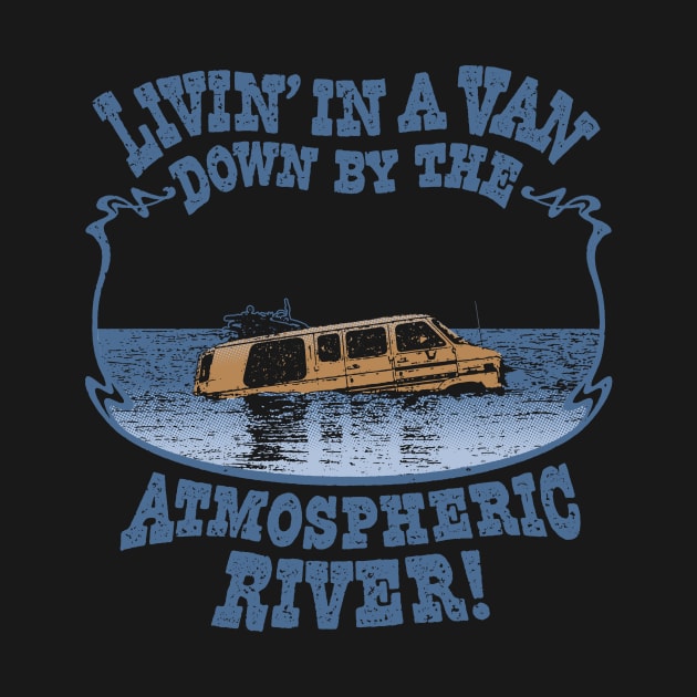 Livin' In A Van Down By The Atmospheric River by Double Overhead