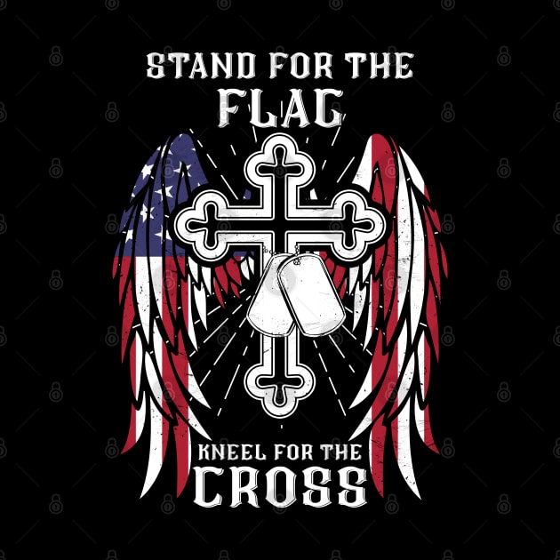 I Stand For The Flag, Kneel For The Cross by Hannah's Bear Tees