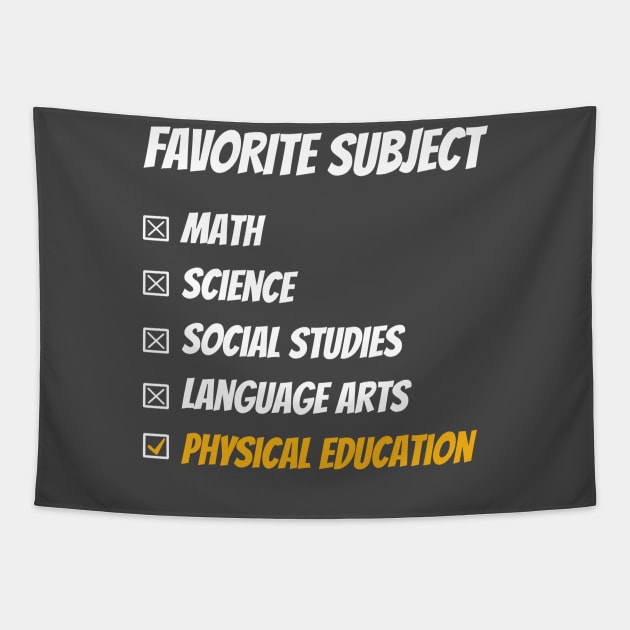 Favorite Subject Physical Education gym recess PE dodge ball GaGa ball Tapestry by BrederWorks