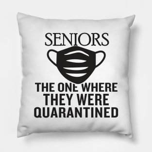 Seniors/The one where they were quarantined Pillow