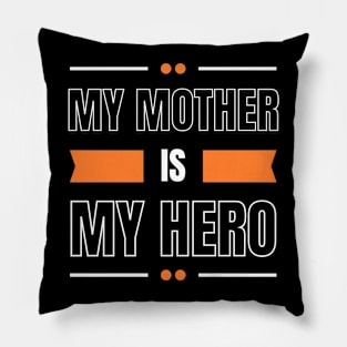 My Mother Mother's Day Pillow