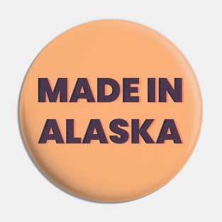 made in alaska Pin