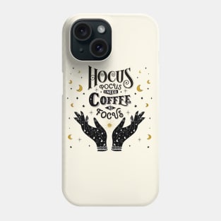 Hocus Pocus. Coffee to focus. Phone Case