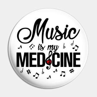 Music is my Medicine Pin