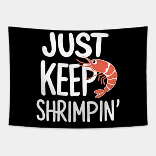 Just Keep Shrimpin' Tapestry