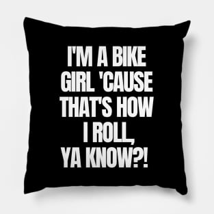 I'm a bike girl. Pillow