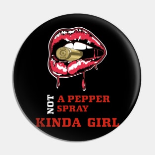 Not A Pepper Spray Kinda Girl Pin