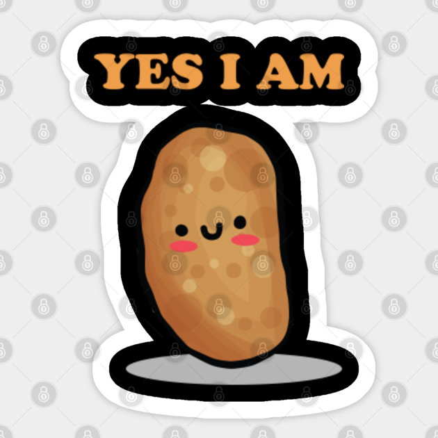 yes i am sweet potato funny - Sweet Potato - Sticker | TeePublic yes i am sweet potato funny - Sweet Potato - Sticker | TeePublic