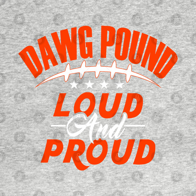 Disover Cleveland Football Dawgs Loud and Proud - Cleveland Browns - T-Shirt