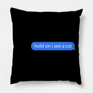 Cat Distraction Blue Bubble Text Message Funny Pillow