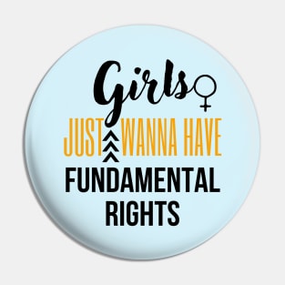 Girls just wanna have fundamental rights Pin