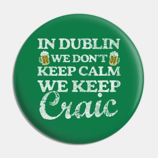 In Dublin We Keep Craic Pin