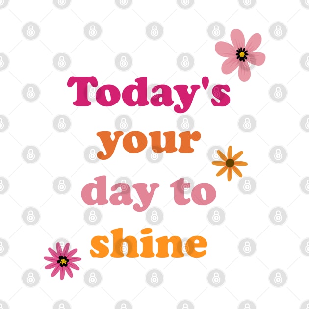 Today is your Day to shine by DriSco