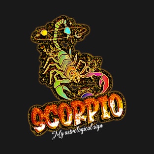 Scorpio, my astrological sign, zodiac T-Shirt