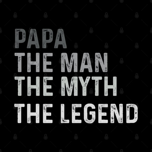 Papa The Man The Myth The Legend Funny Dad Legend Saying by Peter smith