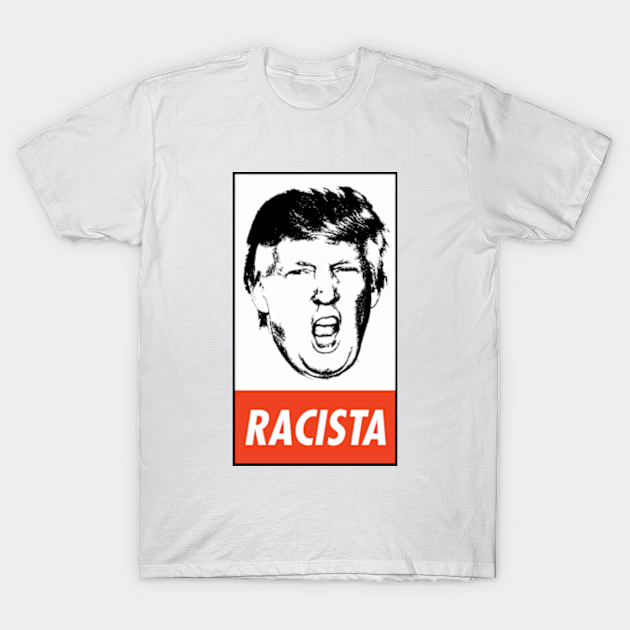 Discover Racista - Donald Trump - T-Shirt