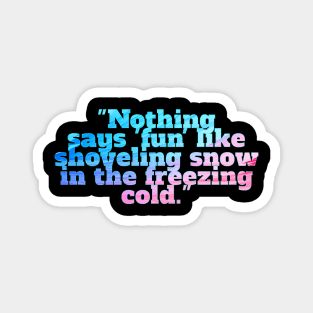 Winter Sarcastic Quote Text Magnet