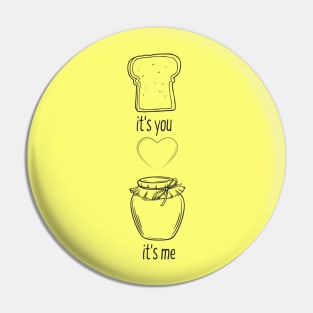 you're like jam for toast to me Pin