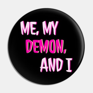 Me, My Demon, and I in Pink Pin