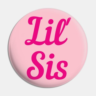 Lil' Sis - Little sister Pin