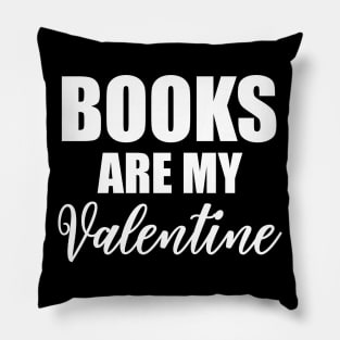 Books Are My Valentine Pillow