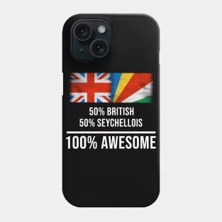 50% British 50% Seychellois 100% Awesome - Gift for Seychellois Heritage From Seychelles Phone Case