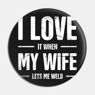 I Love My Wife | Funny Welding Design Pin