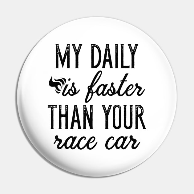 My Daily Is Faster Pin by LuckyFoxDesigns