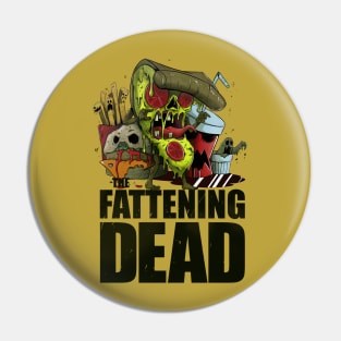 The fattening dead Pin