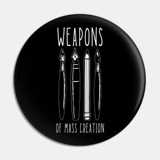 Weapons Of Mass Creation Pin