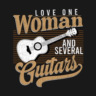 Love One Woman And Several Guitars T-Shirt