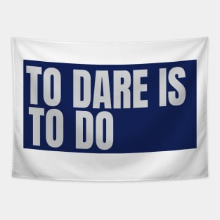 to dare is to do Tapestry