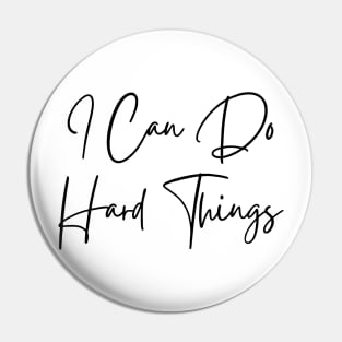 I Can Do Hard Things - Inspiring and Motivational Quotes Pin