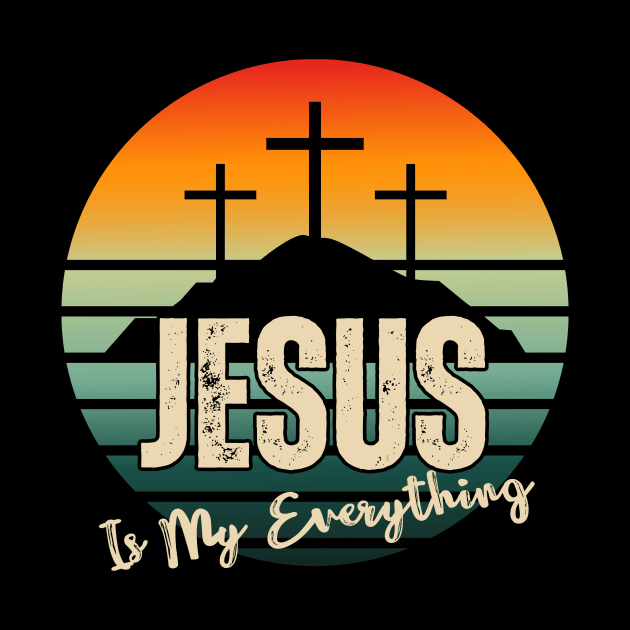 JESUS Is My Everything (with retro sunset and Calvary crosses) by Jedidiah Sousa