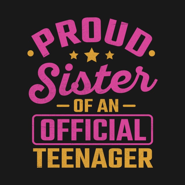 Proud Sister Of An Official Teenage by TheDesignDepot