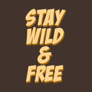 Stay wild & free T-Shirt