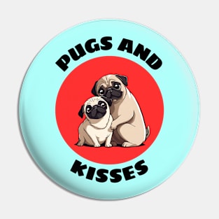 Pugs And Kisses | Pug Pun Pin