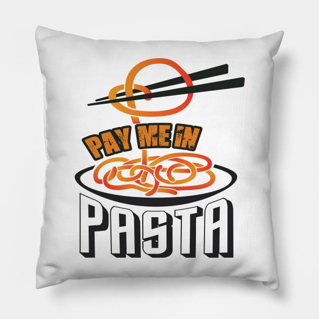 Pay Me in Pasta Pillow by PixelGrafiks