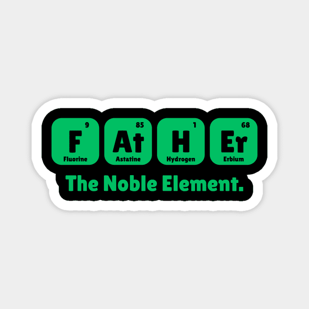 Father The Noble Element Magnet by The WYLD Tribe