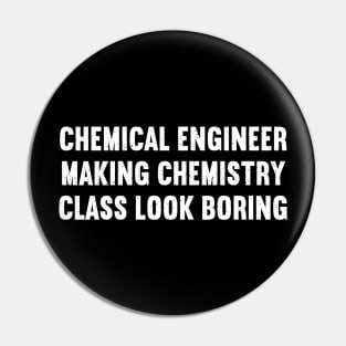 Making Chemistry Class Look Boring Pin