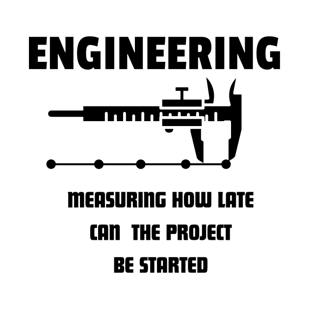 Engineering project deadline by Shirt Engineer