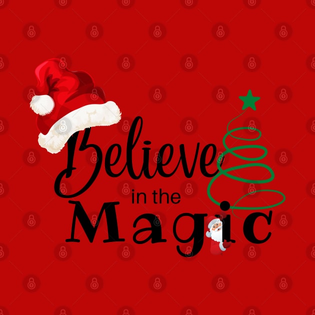 Believe in the Magic of the Holidays by Shirts by Jamie