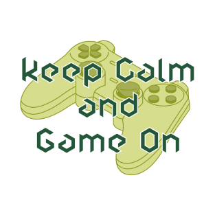 Keep Calm and Game On - Green T-Shirt