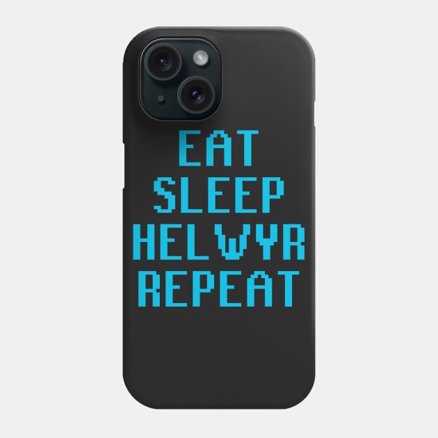 Eat Sleep Helwyr Repeat Phone Case by Gamebugio