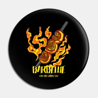 Barbecue For The Whole Life Design Pin