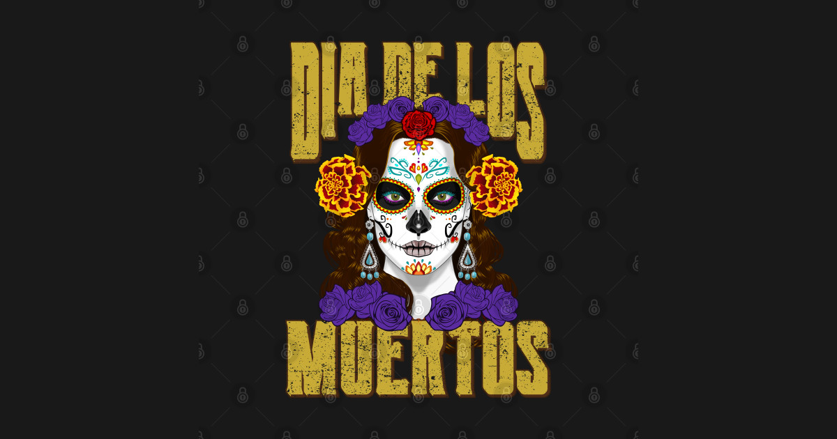 Dios De Los Muertos Distressed Text Day of the Dead Catrina Face Dia