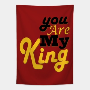 you are my king Tapestry