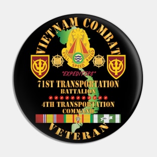 Vietnam Combat Veteran w 71st Transportation Bn, 4th Trans Command w VN SVC X 300 Pin