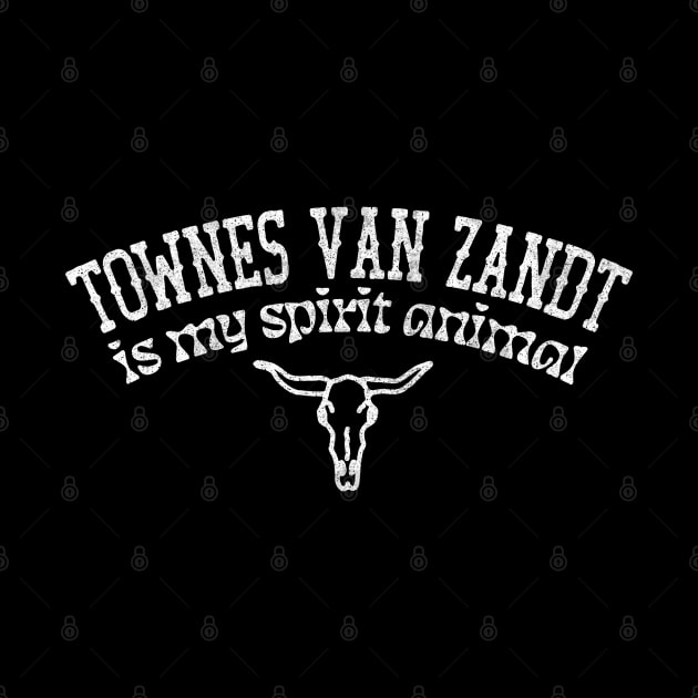 Townes Van Zandt Is My Spirit Animal / Country Music Fan Gift by DankFutura